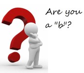 Are you a "b"?